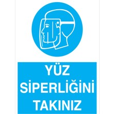 1Beyaz Reklam Yüz Siperliğini Takınız Uyarı Tabelası - 20x30 Foreks - YK7