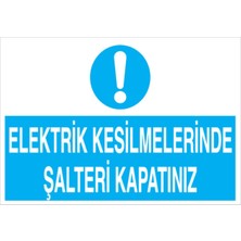 1Beyaz Reklam Elektrik Kesilmelerinde Şalteri Kapatınız Uyarı Tabelası - 20x30 Foreks - Ş15