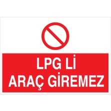 1Beyaz Reklam Lpg li Araç Giremez Uyarı Tabelası - 35x50 Foreks - DG40
