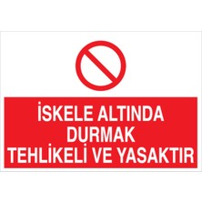 1Beyaz Reklam İskele Altında Durmak... Uyarı Tabelası - 70x100 Foreks - İS2