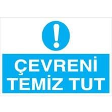 1Beyaz Reklam Çevreni Temiz Tut Uyarı Tabelası - 50x70 Foreks - TD20