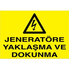 1Beyaz Reklam Jeneratöre Yaklaşma ve Dokunma Uyarı Tabelası - 70 x 100 Foreks - J3
