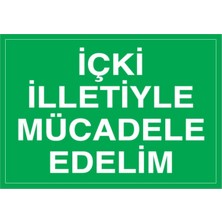 1Beyaz Reklam İçki İlletiyle Mücadele Edelim Uyarı Tabelası - 35x50 Foreks - İÇ2
