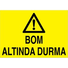 1Beyaz Reklam Bom Altında Durma Uyarı Tabelası - 35x50 Foreks - V21