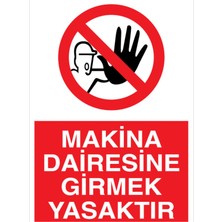 1Beyaz Reklam Makina Dairesine Girmek Yasaktır Uyarı Tabelası - 20 x 30 Foreks - YAS34