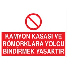 1Beyaz Reklam Kamyon Kasası Ve Römorklara Yolcu Bindirmek Y:asaktır Uyarı Tabelası - 20x30 Foreks - ŞAKY37