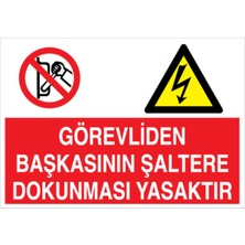 1Beyaz Reklam Görevliden Başkasının Şaltere Dokunması Yasaktır Uyarı Tabelası - 50 x 70 Foreks - Ş2