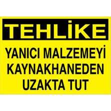 1Beyaz Reklam Tehlike Yanıcı Malzemeyi Uyarı Tabelası - 50 x 70 Foreks - Kay2