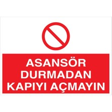 1Beyaz Reklam Asansör Durmadan Kapıyı Açmayın Uyarı Tabelası - 70x100 Foreks - A5