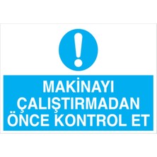 1Beyaz Reklam Makinayı Çalıştırmadan Önce Uyarı Tabelası - 70 x 100 Foreks - M3