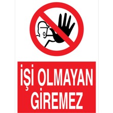 1Beyaz Reklam İşi Olmayan Giremez Uyarı Tabelası - 20 x 30 Foreks - YAS75