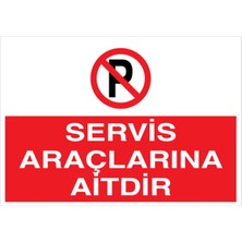 1Beyaz Reklam Servis Araçlarına Aittir Uyarı Tabelası - 20 x 30 Foreks - Py4