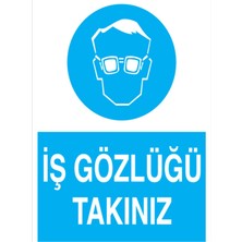 1Beyaz Reklam İş Gözlüğü Takınız Uyarı Tabelası - 20x30 Foreks - GK2