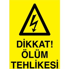 1Beyaz Reklam Dikkat Ölüm Tehlikesi Uyarı Tabelası - 20x30 Foreks - E23