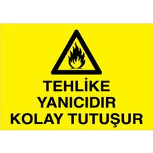 1Beyaz Reklam Tehlike Yanıcıdır Kolay Tutuşur Uyarı Tabelası - 35x50 Foreks - YP12