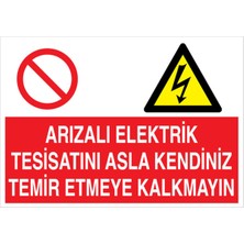 1Beyaz Reklam Arızalı Elektrik Tesisatını Asla Kendiniz Tamir Etmeye Kalkmayın Uyarı Tabelası - 35 x 50 Foreks - E7