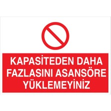 1Beyaz Reklam Kapasiteden Daha Fazlasını Asansöre Yüklemeyiniz Uyarı Tabelası - 70x100 Foreks - A2