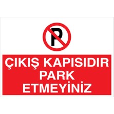1Beyaz Reklam Çıkış Kapısıdır Park Etmeyiniz Uyarı Tabelası - 70x100 Foreks - PY17