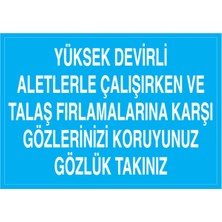 1Beyaz Reklam Yüksek Devirli Aletlerle Uyarı Tabelası - 20x30 Foreks - GK24
