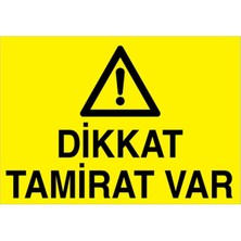 1Beyaz Reklam Dikkat Tamirat Var Uyarı Tabelası - 35x50 Foreks - BAAY46