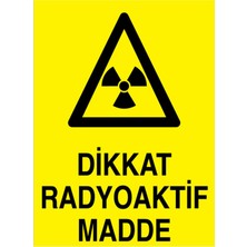 1Beyaz Reklam Dikkat Radyoaktif Madde Uyarı Tabelası - 35 x 50 Foreks - RLI12
