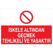 1Beyaz Reklam İskele Altından Geçmek... Uyarı Tabelası - 35x50 Foreks - İS1
