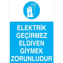 1Beyaz Reklam Elektrik Geçirmez Eldiven Giymek Zorunludur Uyarı Tabelası - 50 x 70 Foreks - EK12