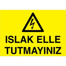 1Beyaz Reklam Islak Elle Tutmayınz Uyarı Tabelası - 50x70 Foreks - E5