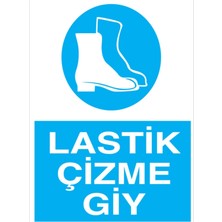 1Beyaz Reklam Lastik Çizme Giy Uyarı Tabelası - 35x50 Foreks - AK28