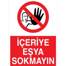 1Beyaz Reklam İçeriye Eşya Sokmayın Uyarı Tabelası - 35x50 Foreks - YAS16