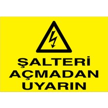 1Beyaz Reklam Şalteri Açmadan Uyarın Uyarı Tabelası - 20x30 Foreks - Ş13