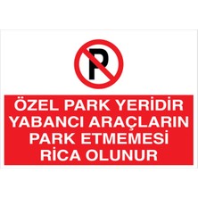 1Beyaz Reklam Özel Park Yeridir Yabancı Araçların... Uyarı Tabelası - 35x50 Foreks - PY6
