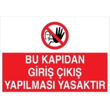 1Beyaz Reklam Bu Kpıdan Giriş Çıkış Yapılması Yasaktır Uyarı Tabelası - 35x50 Foreks - YAS25