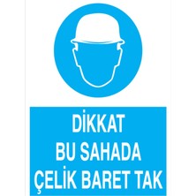 1Beyaz Reklam Dikkat Bu Sahada Çelik Baret Tak Uyarı Tabelası - 70x100 Foreks - KKB22