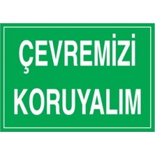1Beyaz Reklam Çevremizi Koruyalım Uyarı Tabelası - 35x50 Foreks - ÇEV5