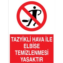 1Beyaz Reklam Tazyikli Hava İle Elbise Temizlemesi Yasaktır Uyarı Tabelası - 50x70 Foreks - İE3