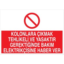 1Beyaz Reklam Kolonlara Çıkmak Tehlikeli Ve Yasaktır Uyarı Tabelası - 50x70 Foreks - E65