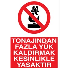 1Beyaz Reklam Tonajından Fazla Yük Kaldırmak Kesinlikle Yasaktır Uyarı Tabelası - 50x70 Foreks - YÜK2