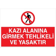 1Beyaz Reklam Kazı Alanına Girmek Tehlikeli Ve Yasaktır Uyarı Tabelası - 50x70 Foreks - İ4