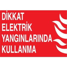 1Beyaz Reklam Dikkat Elektrik Yangınlarında Kullanma Uyarı Tabelası - 35x50 Foreks - Y70