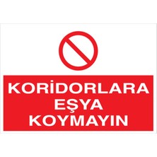 1Beyaz Reklam Koridorlara Eşya Koymayın  Uyarı Tabelası - 35x50 Foreks - ÇMK2
