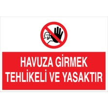 1Beyaz Reklam Havuza Girmek Tehlikeli ve Yasaktır Uyarı Tabelası - 35 x 50 Foreks - Hy1