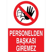 1Beyaz Reklam Personelden Başkası Giremez Uyarı Tabelası - 20x30 Foreks - YAS47