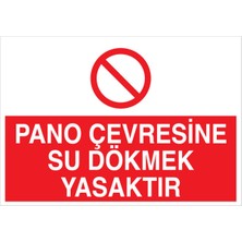 1Beyaz Reklam Pano Çevresine Su Dökmek Yasaktır Uyarı Tabelası - 20 x 30 Foreks - PAN15