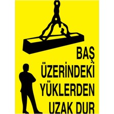 1Beyaz Reklam Baş Üzerindeki Yüklerden Uzak Dur Uyarı Tabelası - 20x30 Foreks - YÜK12