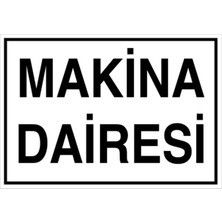 1Beyaz Reklam Makina Dairesi Uyarı Tabelası - 70x100 Foreks - KSM15