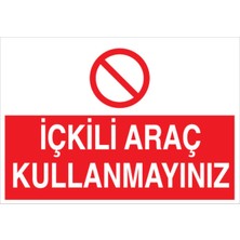 1Beyaz Reklam İçkili Araç Kullanmayın Uyarı Tabelası - 35x50 Foreks - İÇ5