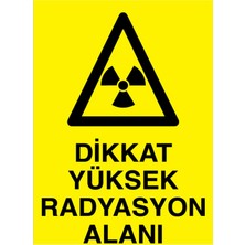 1Beyaz Reklam Dikkat Yüksek Radyasyn Alanı Uyarı Tabelası - 20x30 Foreks - RLI10
