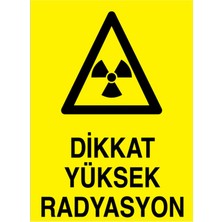 1Beyaz Reklam Dikkat Yüksek Radyasyn Uyarı Tabelası - 35x50 Foreks - RLI11