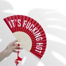 "It's Fucking Hot" Kırmızı El Yelpazesi